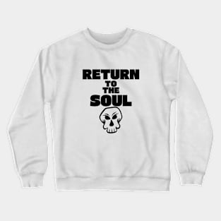 RETURN TO THE SOUL - BLACK Crewneck Sweatshirt